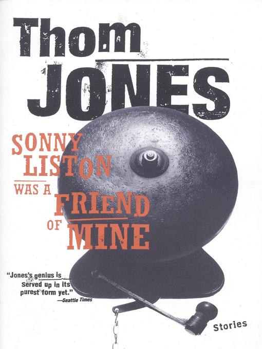 Title details for Sonny Liston Was a Friend of Mine by Thom Jones - Available